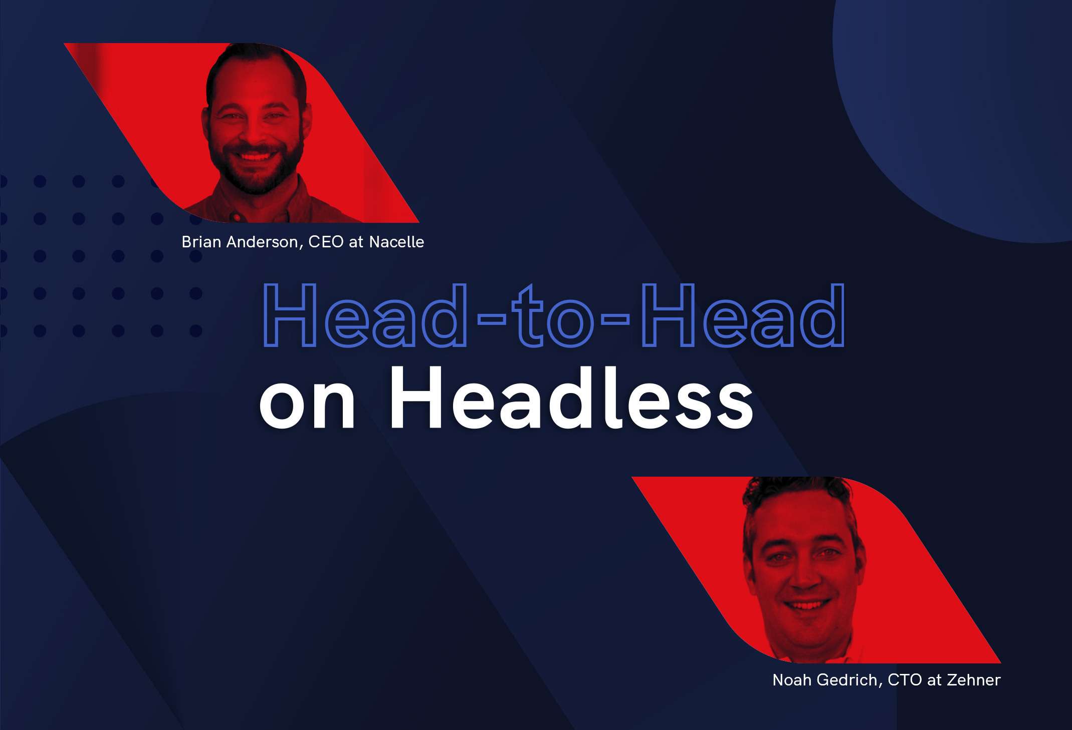  Highlights from head-to-head on headless with Noah Gedrich 